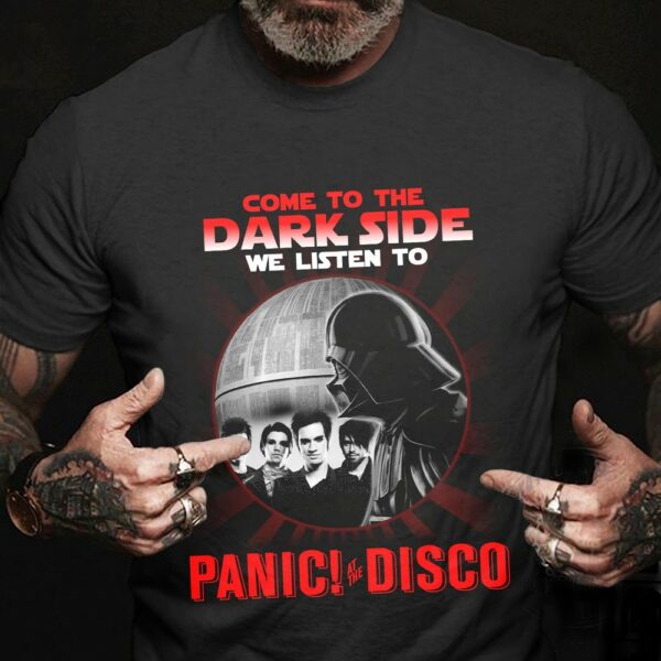 Come To The Dark Side We Listen To Panic At The Disco T Shirt