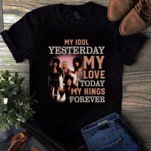 Motley Crue My Idol Yesterday My Love Today My King Forever T Shirt