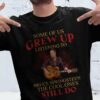 Some Of Us Grew Up Listening To Bruce Springsteen The Cool Ones Still Do T Shirt