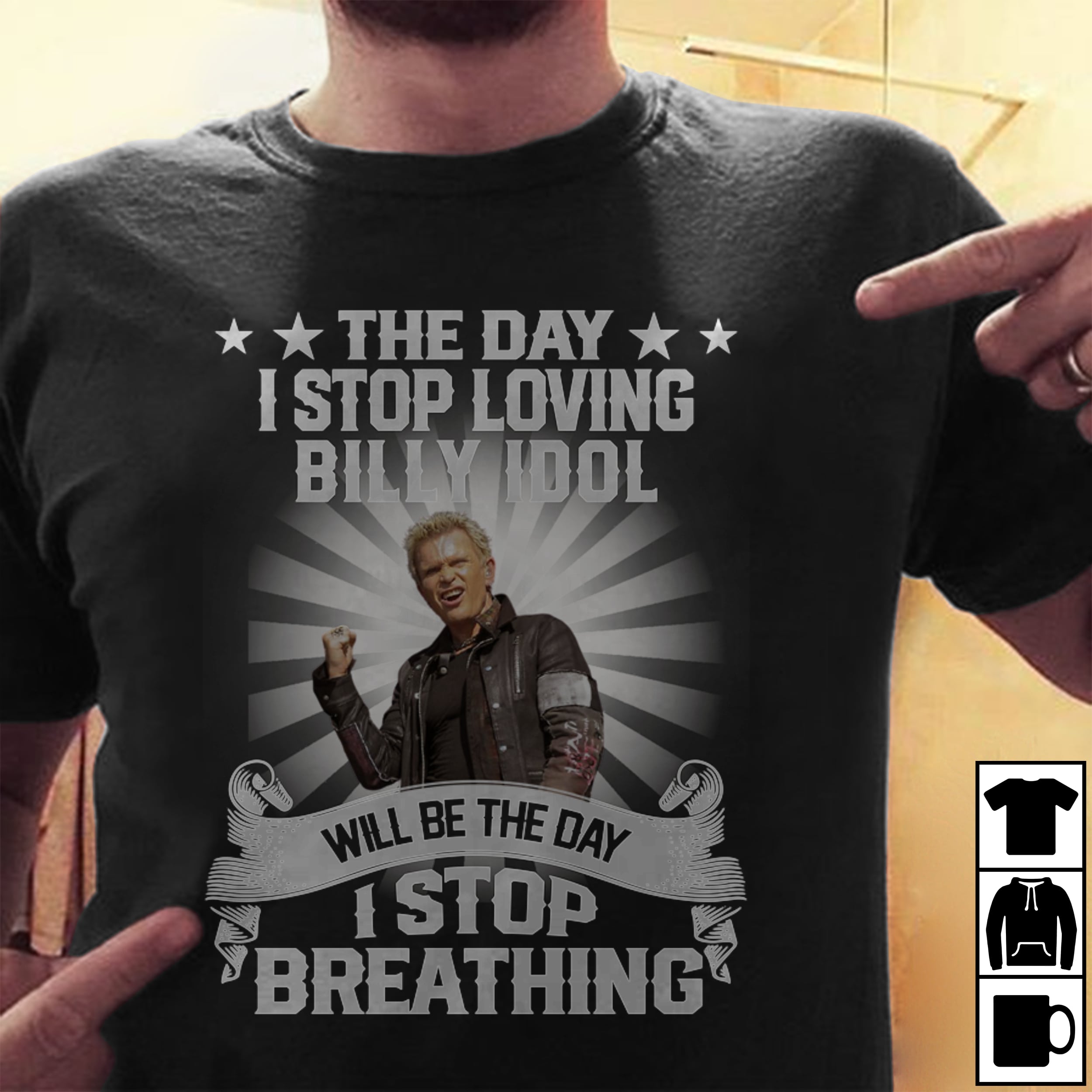 The Day I Stop Loving Billy Idol Will Be The Day I Stop Breathing T Shirt