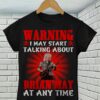 Warning I May Start Talking About Brian May At Any Time T Shirt