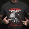 Come To The Dark Side We Listen To Nightwish T Shirt