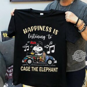 Happiness Is Listening To Cage The Elephant T Shirt