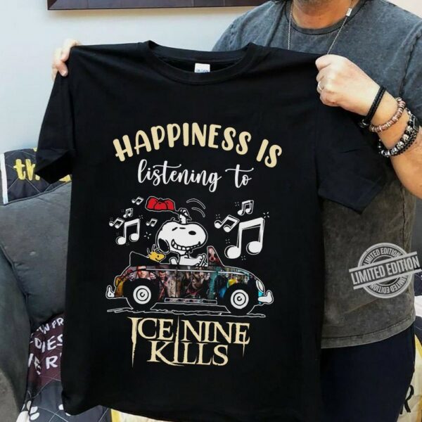 Happiness Is Listening To Ice Nine Kills T Shirt