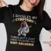 I Googled My Symptoms Turns Out I Just Need To Listen To Rory Gallagher .Png T Shirt