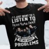 I Just Want To Listen To Less Than Jake And Ignore All Of My Adult Problems T Shirt