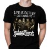 Life Is Better Listening To Judas Pries T Shirt