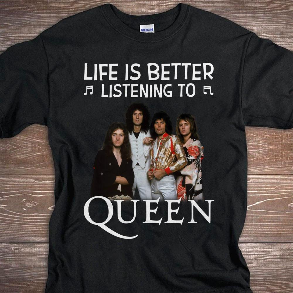 Life Is Better Listening To Queen T Shirt