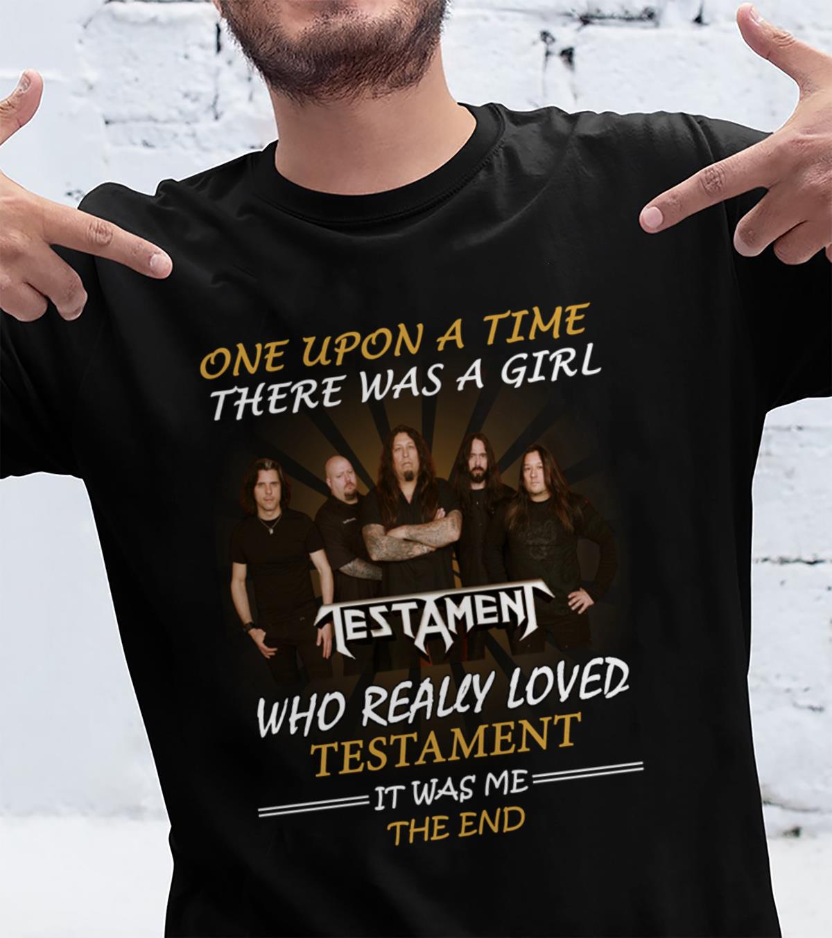 Once Upon A Time There Was A Girl Who Really Loved Testament It Was Me The End T Shirt