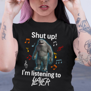 Shut Up Im Listening To Slayer .Png T Shirt