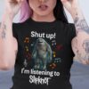 Shut Up Im Listening To Slipknot T Shirt