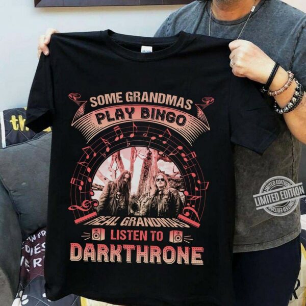 Some Grandmas Play Bingo Real Grandmas Listen To Darkthrone T Shirt