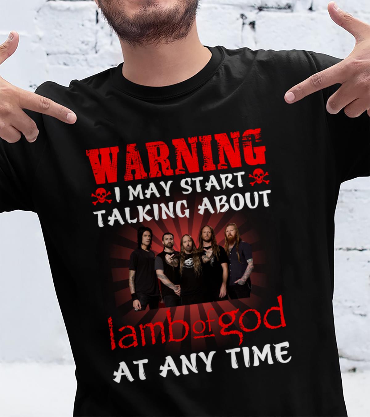 Warning I May Start Talking About Lamb Of God At Any Time T Shirt