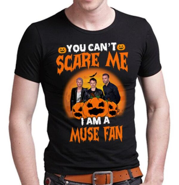 You Cant Scare Me Im A Muse Fan T Shirt