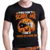 You Cant Scare Me Im A System Of A Down Fan T Shirt