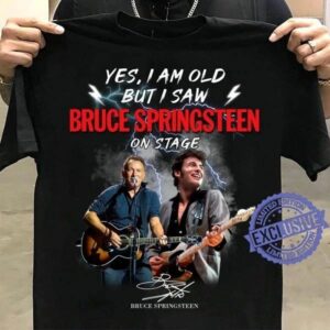 I Saw Bruce Springsteen On Stage Type 231 T Shirt