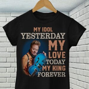 Brian Setzer My Idol Yesterday My Love Today My King Forever T Shirt