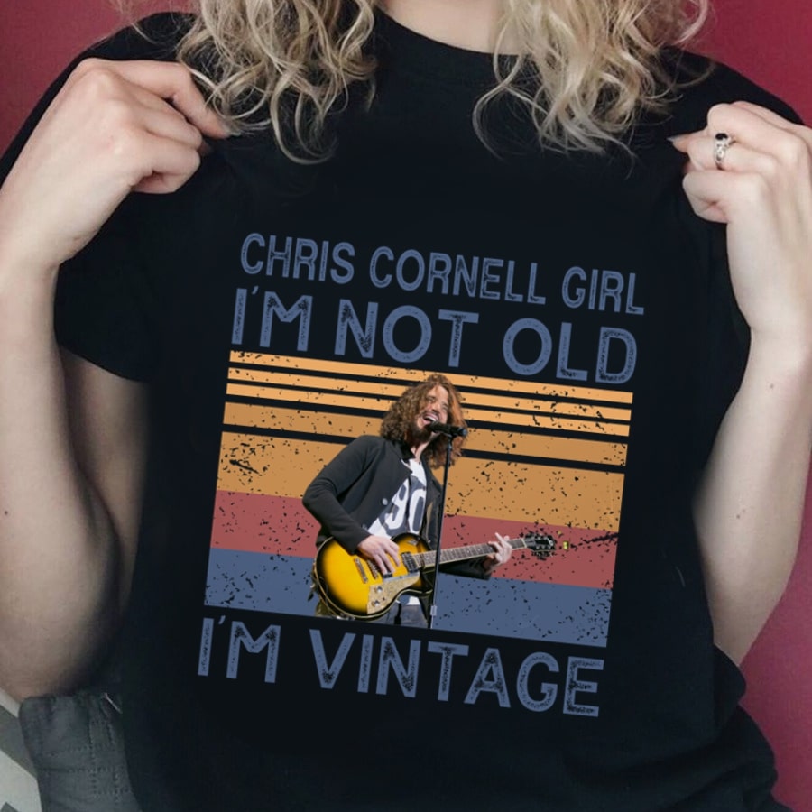 Chris Cornell Girl Im Not Old Im Vintage T Shirt