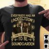 Everybody Has An Addiction Mine Just Happens To Be Soundgarden T Shirt