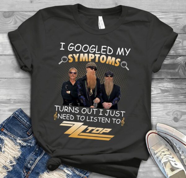 I Googled My Symptoms Turns Out I Just Need To Listen To Zz Top Scaled T Shirt