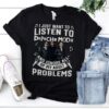 I Just Want To Listen To Depeche Mode And Ignore All Of My Adult Problems T Shirt