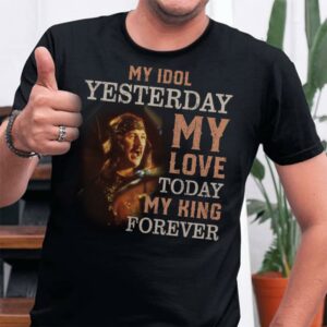 John Bonham My Idol Yesterday My Love Today My King Forever T Shirt