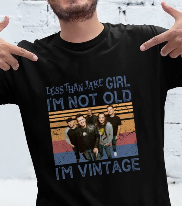 Less Than Jake Girl Im Not Old Im Vintage T Shirt