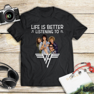 Life Is Better Listening To Van Halen 1.Png T Shirt