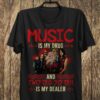 Music Is My Drug And Twisted Sister Is My Dealer T Shirt