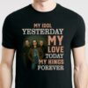 Rush My Idol Yesterday My Love Today My King Forever T Shirt