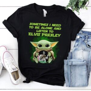 Sometimes I Need To Be Alone And Listen To Elvis Presley T Shirt