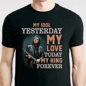 Tony Iommi My Idol Yesterday My Love Today My King Forever T Shirt