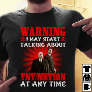 Warning I May Start Talking About Vnv Nation At Any Time T Shirt