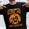 You Cant Scare Me Im A Kurt Cobain Fan T Shirt