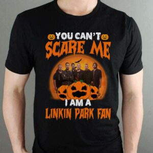 You Cant Scare Me Im A Linkin Park Fan T Shirt