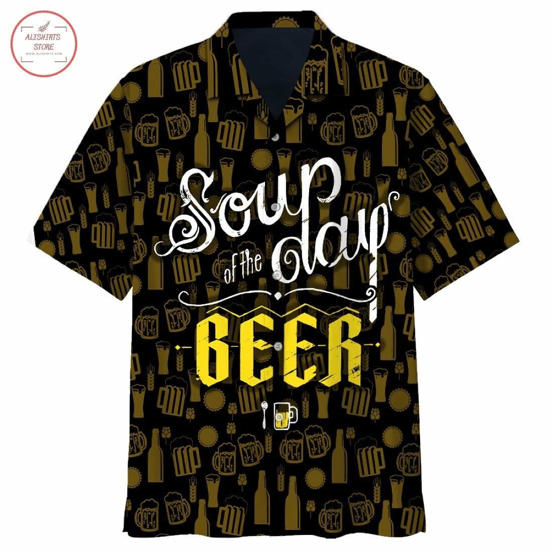 Soup Of The Day Beer Hawaiian Shirt